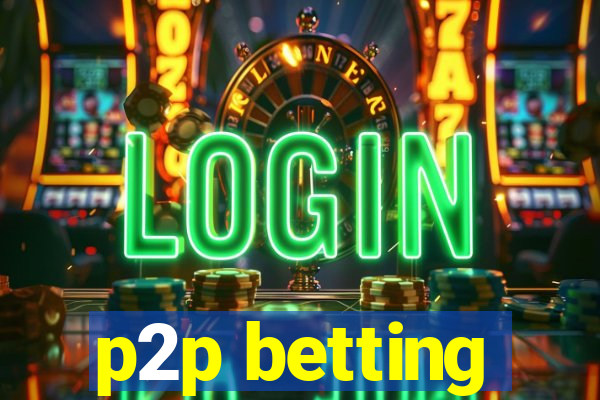 p2p betting
